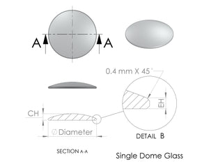 Single Dome Round Mineral Glass , Center Height 3.5 mm Edge Height 2.0 mm - 25.0 mm to 35.0 mm (MOQ: 5 PCS)